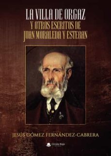 la villa de orgaz y otros escritos de juan moraleda y esteban-jesus gomez fernandez-cabrera-9788411459341
