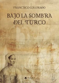 bajo la sombra del turco (ebook)-francisco colorado-9788411557641