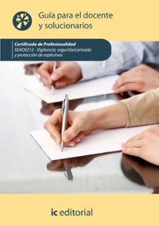 (i.b.d.) sead0212 vigilancia, seguridad privada y proteccion de explosivos.  - guia para el docente y solucionarios-9788411846141