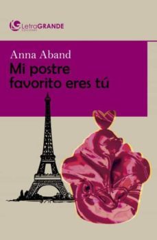 mi postre favorito eres tu (ed. en letra grande)-anne aband-9788412067941