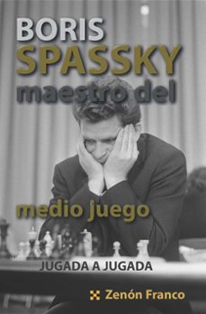 boris spassky maestro del medio juego-zenon franco ocampos-9788412068641