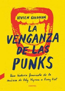 la venganza de las punks: una historia feminista de la musica, de poly styrene a pussy riot-9788412130041
