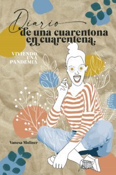 diario de una cuarentona en cuarentena: viviendo una pandemia-vanesa moliner-9788412284041