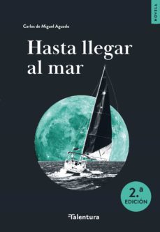 hasta llegar al mar (2ª ed.)-carlos de miguel aguado-9788412449341