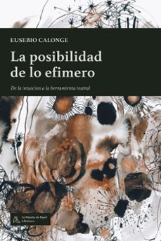 la posibilidad de lo efimero-eusebio calonge-9788412631241