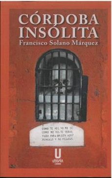 cordoba insolita-francisco solano marquez-9788412674941