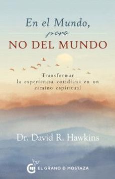 en el mundo, pero no del mundo-david r. hawkins-9788412734041