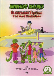 universo belenus. el inspector tontinus y la nave alienigena.-avelina chinchilla-9788412765441