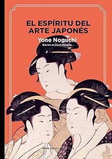 el espiritu del arte japones-david almazan tomas-yone noguchi-9788412824841
