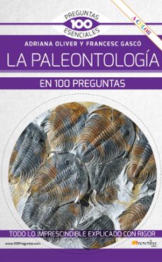 la paleontologia en 100 preguntas - nueva edicion color-adriana oliver perez-francesc gasco lluna-9788413053141