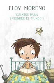 cuentos para entender el mundo 3-eloy moreno-9788413141541