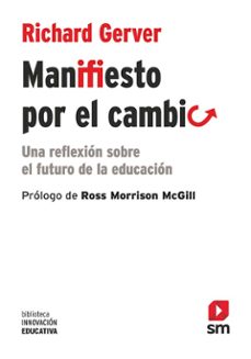 manifiesto por el cambio: una reflexion sobre el futuro de la edu cacion-9788413180441