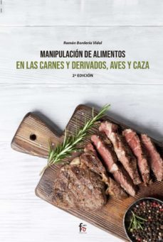 manipulacion de alimentos en las carnes y derivados, aves y caza- (2ª ed.)-ramon borderia vidal-9788413239941