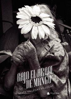 bajo el arbol de mango-nelly villegas villegas-9788413315041
