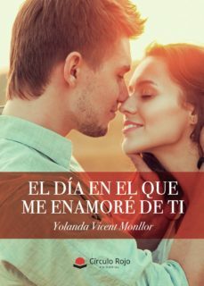 el dia en el que me enamore de ti (ebook)-yolanda vicent monllor-9788413500041