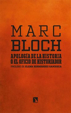 apologia de la historia o el oficio de historiador-marc bloch-9788413524641