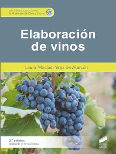 elaboracion de vinos (2ª edicion revisada y actualizada)-laura macias perez de alarcon-9788413573441
