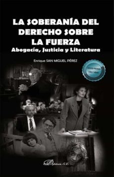 la soberania del derecho sobre la fuerza-enrique san miguel perez-9788413772141