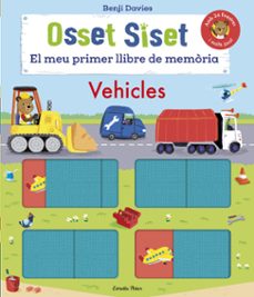 osset siset. el meu primer llibre de memoria. vehicles-benji davies-9788413892641