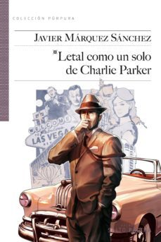 letal como un solo de charlie parker-9788415065241
