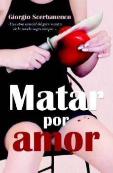 matar por amor (uccidere per amore)-giorgio scerbanenco-9788415139041