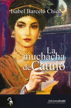 la muchacha de catulo-isabel barcelo chico-9788415415541