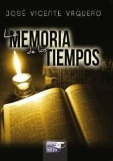 la memoria de los tiempos-jose vicente vaquero-9788415615941