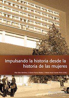impulsando la historia desde la historia de las mujeres-9788415633341