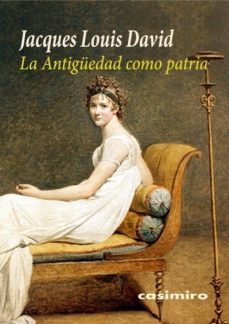 la antiguedad como patria-jacques louis david-9788415715641