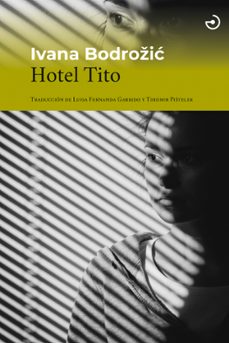 hotel tito-ivana bodrozic-9788415740841