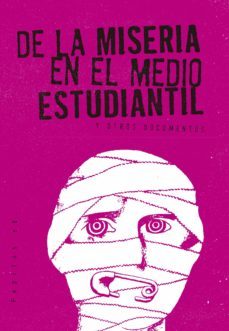 de la miseria en el medio estudiantil y otros documentos-9788415862741