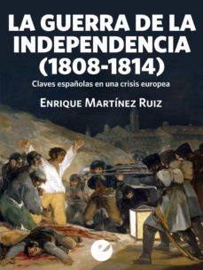 la guerra de la independencia (1808-1814) (ebook)-enrique martinez ruiz-9788415930341