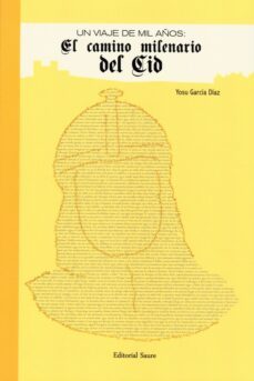 un viaje de mil años: el camino milenario del cid-yosu garcia diaz-9788416197941