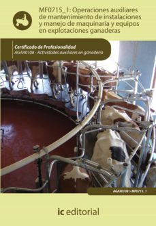 operaciones auxiliares de mantenimiento de instalaciones y manejo de maquinaria y equipos en explotaciones ganaderas. agax0108 (ebook)-enrique aguilar yanez-9788416207541