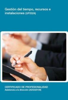 gestion del tiempo, recursos e instalaciones (uf0324)-9788416360741