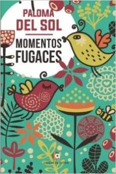 momentos fugaces-paloma del sol-9788416362141