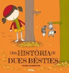 una historia de dues bèsties-fiona roberton-9788416434541