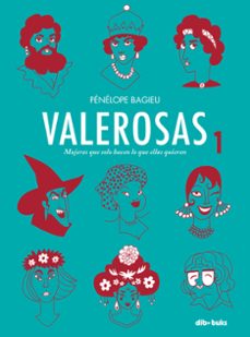 valerosas 1. mujeres que solo hacen lo que ellas quieren-9788416507641