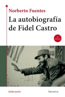la autobiografia de fidel castro-norberto fuentes-9788416541041