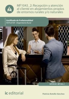 (i.b.d.) hotu0109 recepcion y atencion al cliente en alojamientos propios de entornos rurales y/o naturales. alojamiento rural-9788416629541