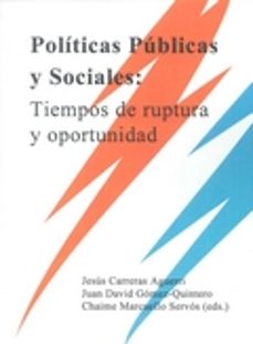 politicas publicas y sociales: tiempos de ruptura y oportunidad-jesus carreras aguerri-9788416723041
