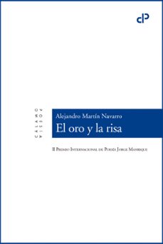 el oro y la risa (ii premio internacional de poesia jorge manriqu e)-alejandro martin navarro-9788416742141
