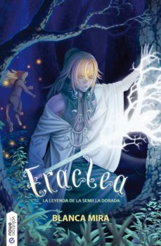 eraclea, la leyenda de la semilla dorada (ebook)-blanca mira-9788416936441
