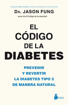 el codigo de la diabetes: prevenir y revertir la diabetes tipo 2 de manera natural-9788417030841