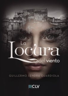 la locura del viento-guillermo sendra guardiola-9788417052041