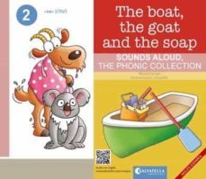 the boat, the goat and the soap (ed. bilingue ingles / español) (sounds aloud, the phonic collection 2)-9788417091941