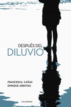 (i.b.d.) despues del diluvio-francesca cañas-enrique arroyas-9788417120641
