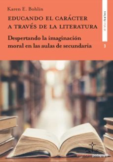 educando el caracter a traves de la literatura-karen e. bohlin-9788417185541