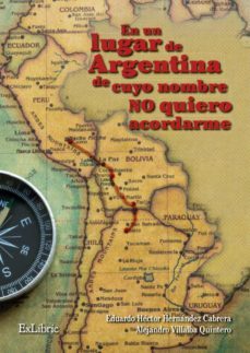 (i.b.d.) en un lugar de argentina de cuyo nombre no quiero acor darme-eduardo h´c hernandez cabrera-9788417334741