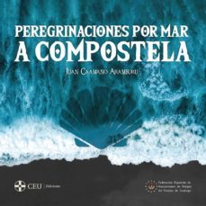 peregrinaciones por mar a compostela-juan caamaño aramburu-9788417385941